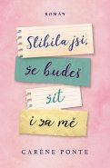 Slíbila jsi, že budeš žít i za mě