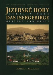 Jizerské hory včera a dnes / Das Isergebirge Gestern und Heute - Jan Pikous, Šimon Pikous, Petr Kurtin, Otokar Simm