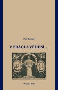 V práci a vědění... (literárněvědné studie)