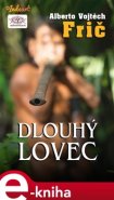 Dlouhý lovec - Alberto Vojtěch Frič