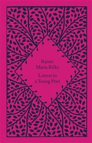 Letters to a Young Poet - Rainer Maria Rilke
