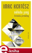 Někdo jiný - Imre Kertész