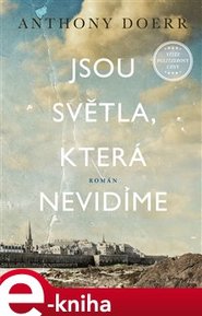 Jsou světla, která nevidíme - Anthony Doerr