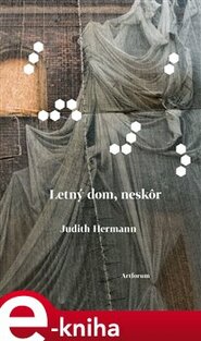 Letný dom, neskôr - Judith Hermannová