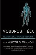 Moudrost těla - Walter B. Cannon