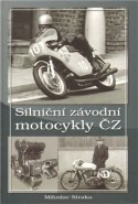 Silniční závodní motocykly ČZ - Miroslav Straka
