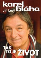 Tak to je život - Karel Bláha, Jiří Levý