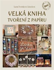 Velká kniha tvoření z papíru