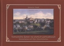 Kamenický Šenov na starých pohlednicích - Jaroslav Polák