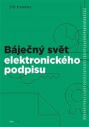 Báječný svět elektronického podpisu - Jiří Peterka