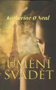 Umění svádět - Katherine O´Neil
