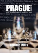 Prague Cuisine – Výběr kulinářských zážitků ve stověžaté Praze - Dominic James Holcombe