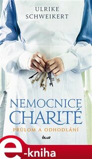 Nemocnice Charité - Průlom a odhodlání - Ulrike Schweikert