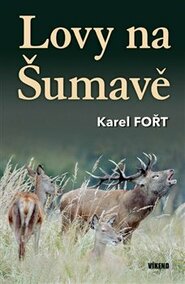 Lovy na Šumavě - Karel Fořt