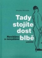 Tady stojíte dost blbě - Miroslav Michálek