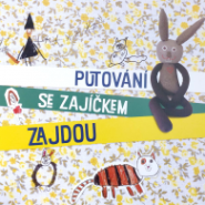 Putování se zajíčkem Zajdou