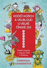 Kočičí kožich a velbloud u Velké čínské zdi - Dominika Lukáčová Sakmárová