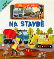 Dítě se učí hrou Na stavbě