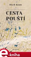 Cesta pouští - Ota B. Kraus