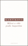 Milost a vůle podle Augustina - Lenka Karfíková