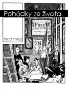 Pohádky ze života - Mad Meg