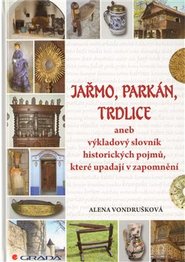 Jařmo, parkán, trdlice - Alena Vondrušková