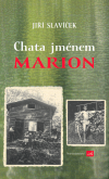 Chata jménem Marion - Jiří Slavíček