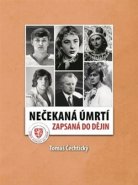 Nečekaná úmrtí zapsaná do dějin - Tomáš Čechtický