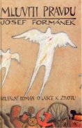 Mluviti pravdu - Josef Formánek
