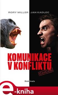 Komunikace v konfliktu - Rory Miller, Jan Kadlec