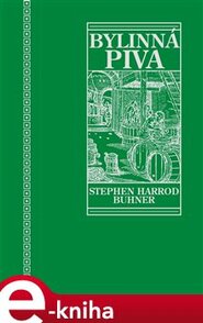 Posvátná a léčivá bylinná piva - Stephen Harrod Buhner