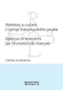 Přehledy a cvičení z vývoje francouzského jazyka. Aperçus et exercices sur l’évolution du français