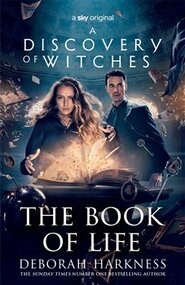 Discovery of Witches 3: Book of Life - Deborah Harknessová