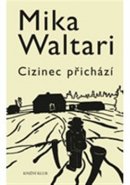 Cizinec přichází - Mika Waltari