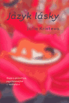 Jazyk lásky - Julia Kristeva