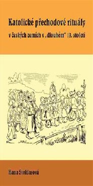 Katolické přechodové rituály v českých zemích v "dlouhém" 19. století
