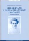 Kierkegaard a dějiny křesťanské zbožnosti - Marie Mikulová Thulstrupov