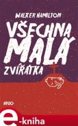 Všechna malá zvířátka - Walker Hamilton