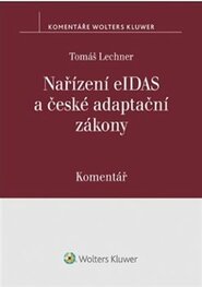 Nařízení eIDAS a české adaptační zákony - Tomáš Lechner