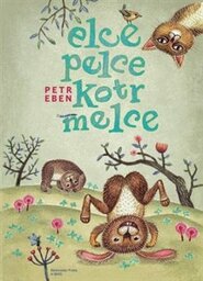 Elce, pelce, kotrmelce - Petr Eben