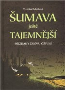 Šumava ještě tajemnější - Veronika Rubínková