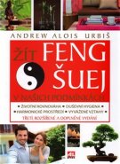 Žít feng šuej v našich podmínkách - Andrew Alois Urbiš