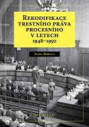 Rekodifikace trestního práva procesního v letech 1948-1950