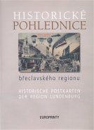 Historické pohlednice břeclavského regionu - Emil Kordiovský, Zdeněk Filípek, Václav Hortvík