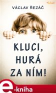 Kluci, hurá za ním! - Václav Řezáč