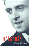 Právo útrpné - Jiří Gruša