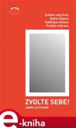 Zvolte sebe - James Altucher