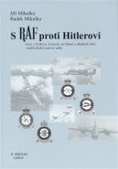 S RAF proti Hitlerovi - Radek Mikulka, Jiří Mikulka