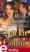 Milenci a hazardní hráči - Jackie Collins