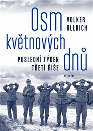 Osm květnových dnů - Volker Ullrich